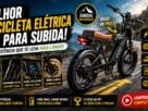 Melhor Bicicleta Elétrica para Subida